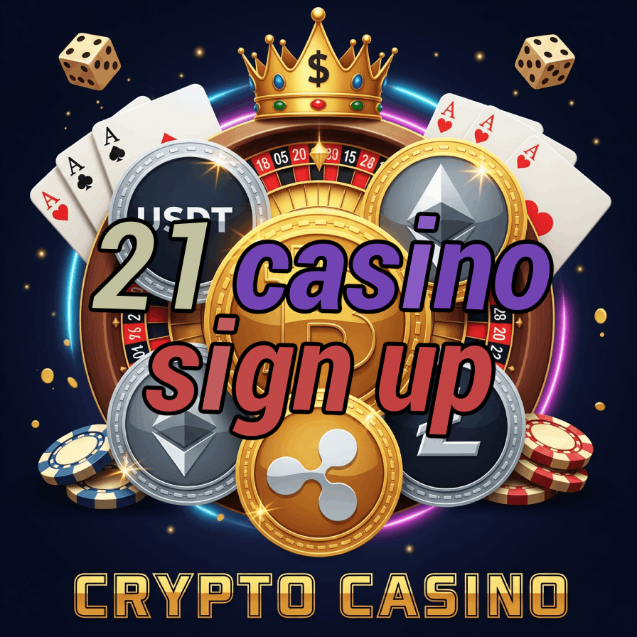 21 Casino Sign Up - Registration Bonus Offers